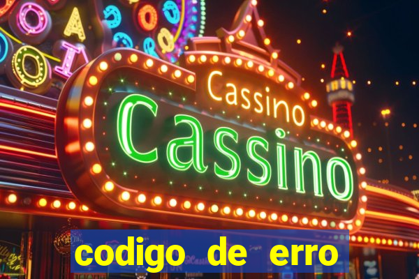 codigo de erro s105 bet365